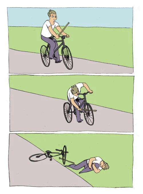 Bike Fall meme template: a stick figure rider inserting a stick into his own front wheel, then blaming others