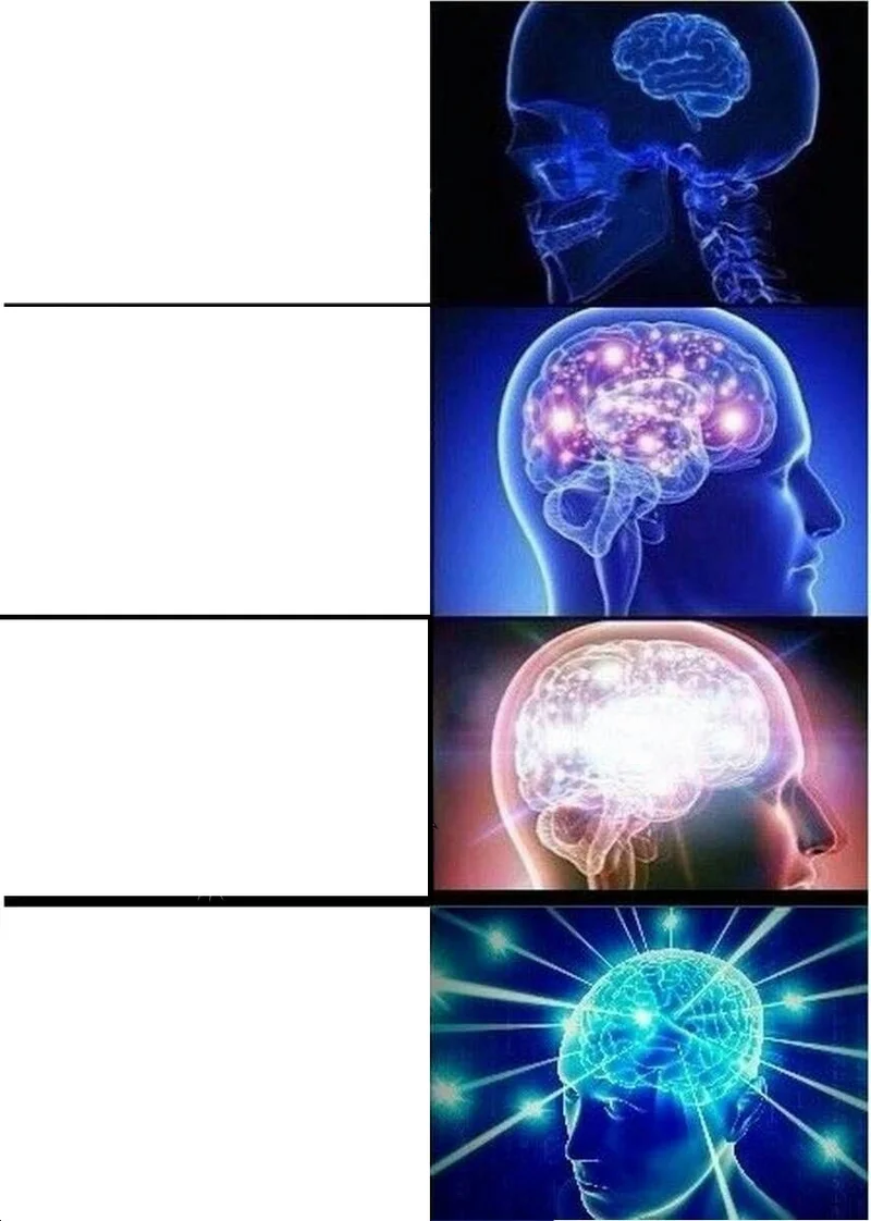 Expanding Brain meme template: four panels showing a brain growing larger and brighter next to increasingly absurd ideas