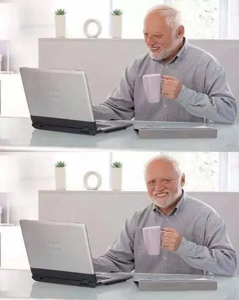 Hide the Pain Harold meme template: an older man with grey hair and beard smiling with visibly strained eyes