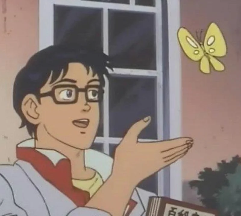 Is this a butterfly meme template: an anime character pointing at a butterfly while mislabeling it as a pigeon