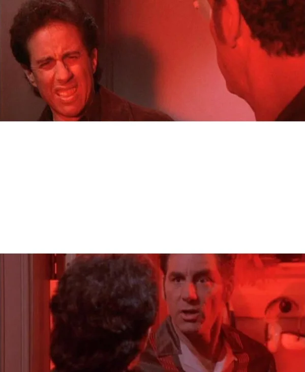 Kramer What's Going On In There meme template: Cosmo Kramer bursting through the door in Seinfeld