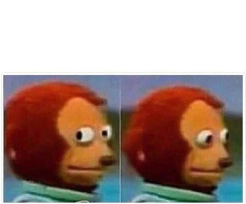 Monkey Puppet meme template: an orange monkey puppet glancing sideways with wide, uneasy eyes