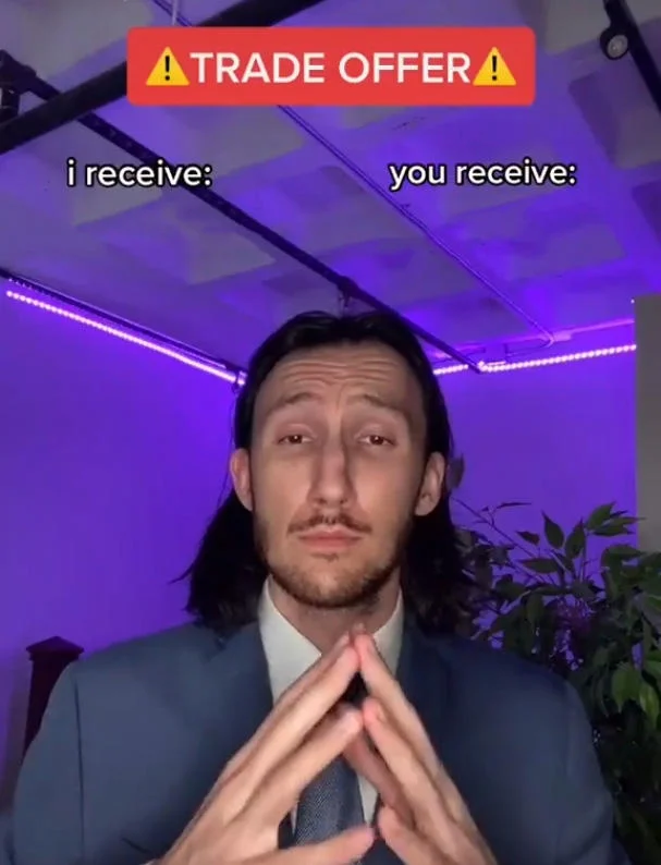 Trade Offer meme template: a young man in a suit with hands clasped, offering a trade between I receive and you receive
